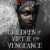 Children of Virtue and Vengeance by  Tomi Adeyemi audiobook