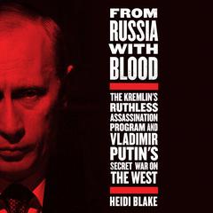 From Russia with Blood by Heidi Blake audiobook