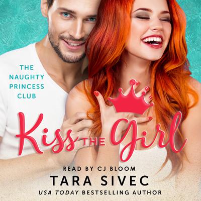 Kiss the Girl by Tara Sivec audiobook