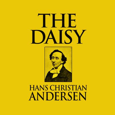The Daisy by Hans Christian Andersen audiobook