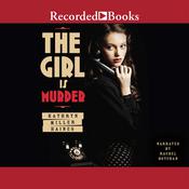 The Girl Is Murder by  Kathryn Miller Haines audiobook