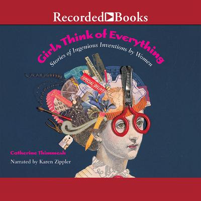 Girls Think of Everything by Catherine Thimmesh audiobook