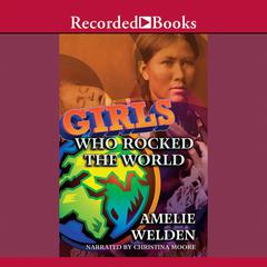 Girls Who Rocked the World by Amelie Welden audiobook