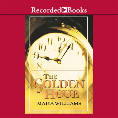 The Golden Hour by Maiya Williams audiobook