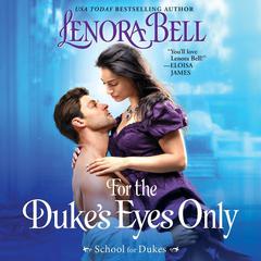 For the Duke's Eyes Only by Lenora Bell audiobook