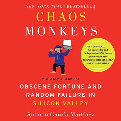 Chaos Monkeys Revised Edition by Antonio  García Martínez audiobook