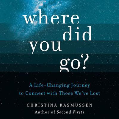 Where Did You Go? by Christina Rasmussen audiobook