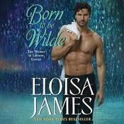 Born to Be Wilde by  Eloisa James audiobook