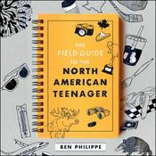 The Field Guide to the North American Teenager by  Ben Philippe audiobook