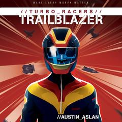 TURBO Racers: Trailblazer by Austin Aslan audiobook