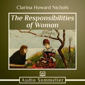 The Responsibilities of Woman by  Clarina Howard Nichols audiobook