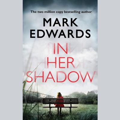 In Her Shadow by Mark Edwards audiobook
