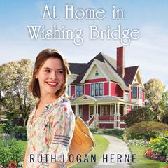 At Home in Wishing Bridge by Ruth Logan Herne audiobook