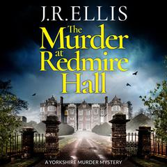 The Murder at Redmire Hall by J. R. Ellis audiobook