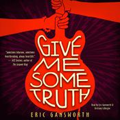 Give Me Some Truth by  Eric Gansworth audiobook
