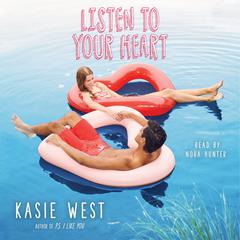 Listen to Your Heart by Kasie West audiobook