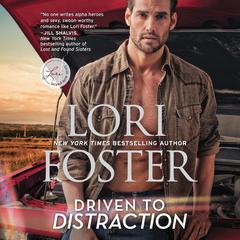 Driven to Distraction by Lori Foster audiobook