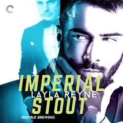 Imperial Stout by Layla Reyne audiobook