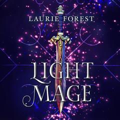 Light Mage by Laurie Forest audiobook