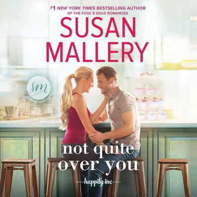 Not Quite Over You by Susan Mallery audiobook