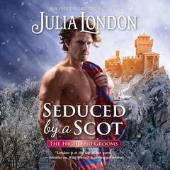 Seduced by a Scot by Julia London audiobook