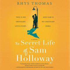 The Secret Life of Sam Holloway by Rhys Thomas audiobook