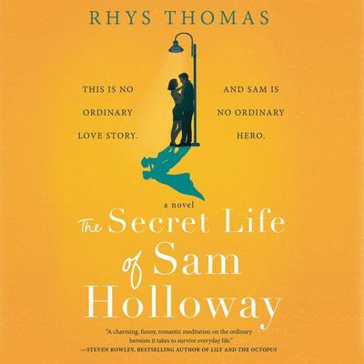 The Secret Life of Sam Holloway by Rhys Thomas audiobook