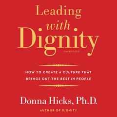 Leading with Dignity by Donna Hicks audiobook