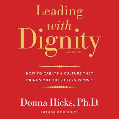 Leading with Dignity by Donna Hicks audiobook