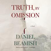 Truth, by Omission by  Daniel Beamish audiobook