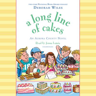 A Long Line of Cakes by Deborah Wiles audiobook