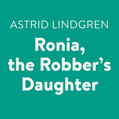 Ronia, the Robber's Daughter by Astrid Lindgren audiobook