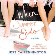 When Summer Ends by  Jessica Pennington audiobook