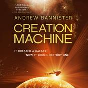 Creation Machine by  Andrew Bannister audiobook