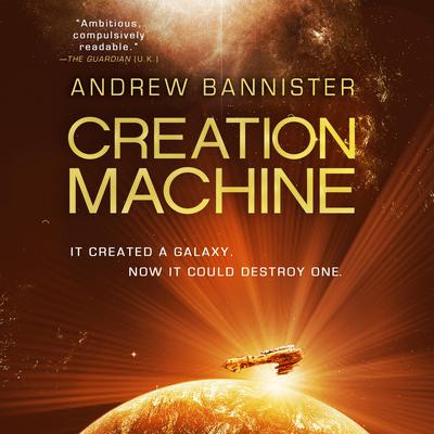 Creation Machine by Andrew Bannister audiobook