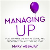 Managing Up by  Mary Abbajay audiobook