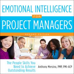 Emotional Intelligence for Project Managers by Anthony Mersino, PMP audiobook