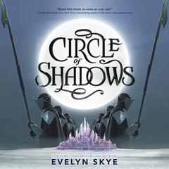 Circle of Shadows by Evelyn Skye audiobook