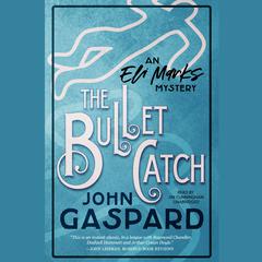 The Bullet Catch by John Gaspard audiobook
