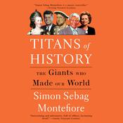 Titans of History by  Simon Sebag Montefiore audiobook