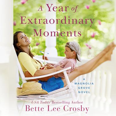 A Year of Extraordinary Moments by Bette Lee Crosby audiobook