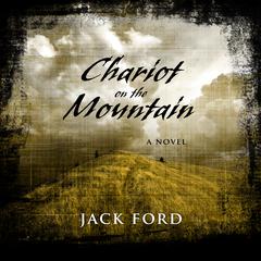 Chariot on the Mountain by Jack Ford audiobook