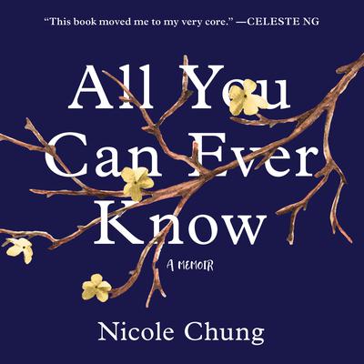 All You Can Ever Know by Nicole Chung audiobook