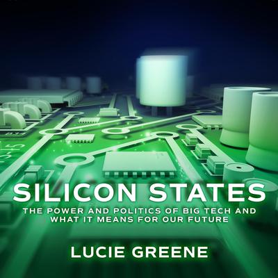 Silicon States by Lucie Greene audiobook