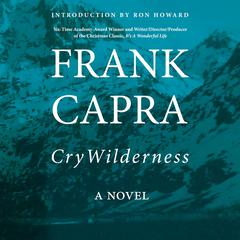 Cry Wilderness by Frank Capra audiobook
