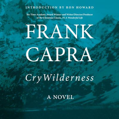 Cry Wilderness by Frank Capra audiobook
