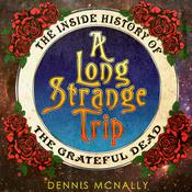 A Long Strange Trip by  Dennis McNally audiobook