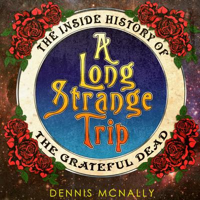 A Long Strange Trip by Dennis McNally audiobook