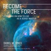 Become the Force by  Daniel M. Jones audiobook