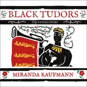 Black Tudors by  Miranda Kaufmann audiobook